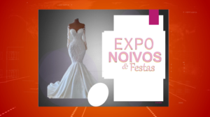 Expo noivos e festas edição 2024: Esperados mais de três mil participantes no evento